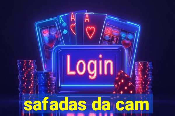 safadas da cam